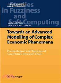 Towards an Advanced Modelling of Complex Economic Phenomena ─ Pretopological and Topological Uncertainty Research Tools