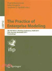 The Practice of Enterprise Modeling—4th IFIP WG 8.1 Working Conference, PoEM 2011 Oslo, Norway, November 2-3, 2011 Proceedings