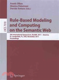 Rule-Based Modeling and Computing on the Semantic Web ─ 5th International Symposium, RuleML 2011 - America Ft. Lauderdale, FL, USA, November 3-5, 2011, Proceedings