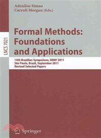 Formal Methods: Foundations and Applications—14th Brazilian Symposium, SBMF 2011, Sao Paulo, Brazil, September 26-30 2011 Revised Selected Papers