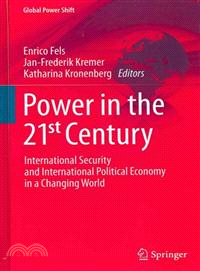 Power in the 21st Century—International Security and International Political Economy in a Changing World