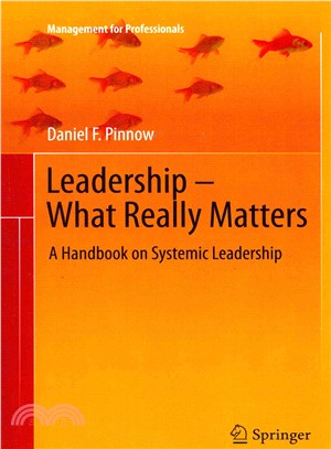 Leadership - What Really Matters ― A Handbook on Systemic Leadership