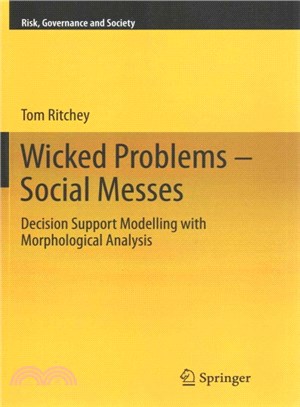 Wicked Problems ?Social Messes ― Decision Support Modelling With Morphological Analysis