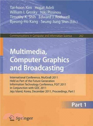 Multimedia, Computer Graphics and Broadcasting ― International Conference, Mulgrab 2011, Held As Part of the Future Generation Information Technology Conference, Fgit 2011, in Conjunction With Gdc 20