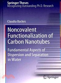 Noncovalent Functionalization of Carbon Nanotubes—Fundamental Aspects of Dispersion and Separation in Water, Doctoral Thesis Accepted by University Erlangen-Nurnberg, Germany