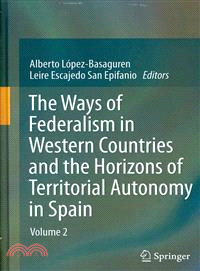 The Ways of Federalism in Western Countries and the Horizons of Territorial Autonomy in Spain ― Volume 2