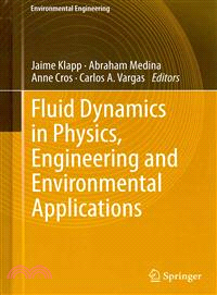 Fluid Dynamics in Physics, Engineering and Environmental Applications