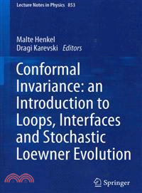 Conformal Invariance―An Introduction to Loops, Interfaces and Stochastic Loewner Evolution