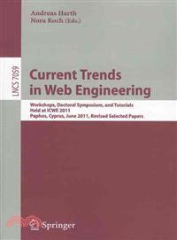 Current Trends in Web Engineering ─ Workshops, Doctoral Symposium, and Tutorials Held at ICWE 2011, Paphos, Cyprus, June 20-21, 2011, Revised Selected Papers