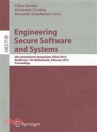 Engineering Secure Software and Systems—4th International Symposium, ESSoS 2012, Eindhoven, the Netherlands, February, 16-17, 2012, Proceedings