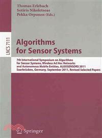 Algorithms for Sensor Systems—7th International Symposium on Algorithms for Sensor Systems, Wireless Ad Hoc Networks and Autonomous Mobile Entities, ALGOSENSORS 2011: Saarbrucken,