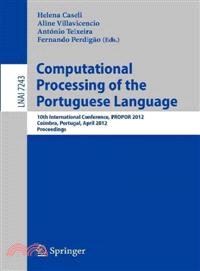Computational Processing of the Portuguese Language ─ 10th International Conference, PROPOR 2012, Coimbra Portugal April 17-20, 2012, Proceedings