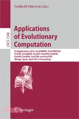 Applications of Evolutionary Computation ─ Evoapplications 2012: Evocomnet, Evocomplex, Evofin, Evogames, Evohot, Evoiasp, Evonum, Evopar, Evorisk, Evostim, and Evostoc, Malaga, Spain, April 11