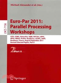 Euro-par 2011 ― Parallel Processing Workshops: Ccpi, Cgws, Heteropar, Hibb, Hpcvirt, Hppc, Hpss, Mdgs, Proper, Resilience, Uchpc, Vhpc, Bordeaux, France, August 29-se