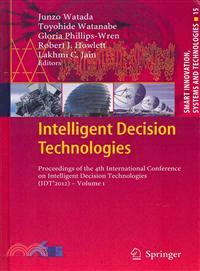 Intelligent Decision Technologies ─ Proceedings of the 4th International Conference on Intelligent Decision Technologies (ICT?012)