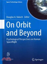 On Orbit and Beyond—Psychological Perspectives on Human Spaceflight