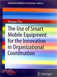 The Use of Smart Mobile Equipment for the Innovation in Organizational Coordination