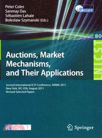 Auctions, Market Mechanisms and Their Applications—Second International Icst Conference, Amma 2011, New York, USA, August 22-23, 2011, Revised Selected Papers