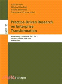 Practice-Driven Research on Enterprise Transformation—4th Working Conference, Pret 2012, Gdansk, Poland, June 27, 2012, Proceedings