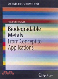 Biodegradable metals : from concept to applications / Hendra Hermawan.