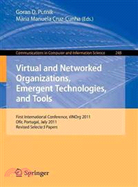 Virtual and Networked Organizations, Emergent Technologies and Tools—First International Conference, Vinorg 2011, Ofir, Portugal, July 6-8, 2011. Revised Selected Papers