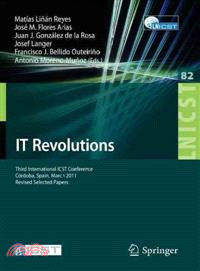 It Revolutions—Third International Icst Conference, Cordoba, Spain, March 23-25, 2011, Revised Selected Papers