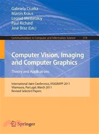 Computer Vision, Imaging and Computer Graphics - Theory and Applications — International Joint Conference, Visigrapp 2011, Vilamoura, Portugal, March 5-7, 2011. Revised Selected Papers