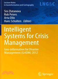 Intelligent Systems for Crisis Management—Geo-information for Disaster Management (Gi4DM) 2012