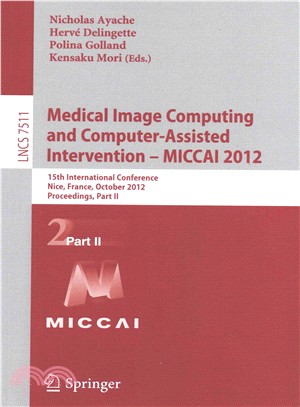 Medical Image Computing and Computer-Assisted Intervention -- Miccai 2012 ― 15th International Conference, Nice, France, October 1-5, 2012, Proceedings, Part II