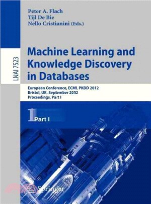 Machine Learning and Knowledge Discovery in Databases ― European Conference, Ecml Pkdd 2012, Bristol, Uk, September 24-28, 2012. Proceedings, Part I