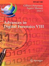 Advances in Digital Forensics VIII ― 8th Ifip Wg 11.9 International Conference on Digital Forensics, Pretoria, South Africa, January 3-5, 2012, Revised Selected Papers