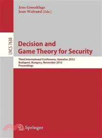 Decision and Game Theory for Security ― Third International Conference, Gamesec 2012, Budapest, Hungary, November 5-6, 2012, Proceedings