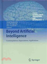 Beyond Artificial Intelligence ― Contemplations, Expectations, Applications