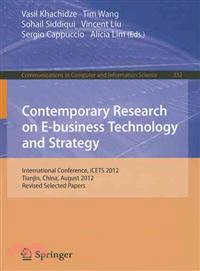 Contemporary Research on E-Business Technology and Strategy ― International Conference, Icets 2012, Tianjin, China, August 29-31, 2012, Revised Selected Papers