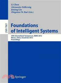 Foundations of Intelligent Systems ― 20th International Symposium, Ismis 2012, Macau, China, December 4-7, 2012, Proceedings