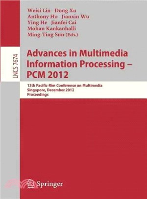 Advances in Multimedia Information Processing, Pcm 2012 ― 13th Pacific-rim Conference on Multimedia, Singapore, December 4-6, 2012, Proceedings