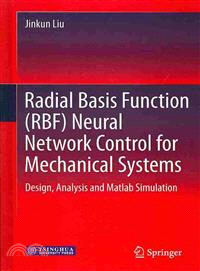 Radial Basis Function Neural Network Control for Mechanical Systems ― Design, Analysis and Matlab Simulation