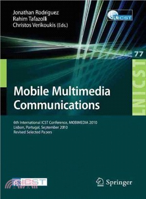 Mobile Multimedia Communications ― 6th International Icst Conference, Mobimedia 2010, Lisbon, Portugal, September 6-8, 2010. Revised Selected Papers