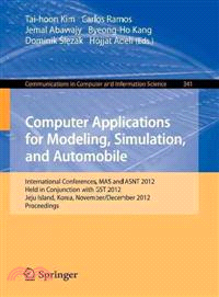 Computer Applications for Modeling, Simulation, and Automobile ─ International Conferences, Mas and Asnt 2012, Held in Conjunction With Gst 2012, Jeju Island, Korea, November 28-december 2, 2012. Proc