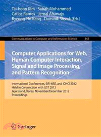 Computer Applications for Web, Human Computer Interaction, Signal and Image Processing, and Pattern Recognition ― International Conferences, Sip, Wse, and Ichci 2012, Held in Conjunction With Gst 2012