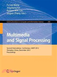 Multimedia and Signal Processing ― Second International Conference, Cmsp 2012, Shanghai, China, December 7-9, 2012, Proceedings