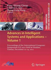 Advances in Intelligent Systems and Applications ― Proceedings of the International Computer Symposium Ics 2012 Held at Hualien, Taiwan, Dec. 12-14, 2012