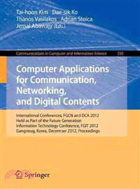 Computer Applications for Communication, Networking, and Digital Contents ― International Conferences, Fgcn and Dca 2012, Held As Part of the Future Generation Information Technology Conference, Fgit