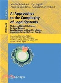 Ai Approaches to the Complexity of Legal Systems - Models and Ethical Challenges for Legal Systems, Legal Language and Legal Ontologies, Argumentation and Software Agents