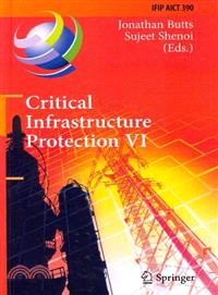 Critical Infrastructure Protection VI ― 6th Ifip Wg 11.10 International Conference, Iccip 2012, Washington, Dc, USA, March 19-21, 2012, Revised Selected Papers