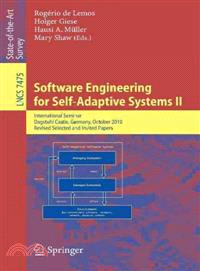 Software Engineering for Self-adaptive Systems ― International Seminar Dagstuhl Castle, Germany, October 24-29, 2010 Revised Selected and Invited Papers