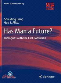 Has Man a Future? ― Dialogues With the Last Confucian