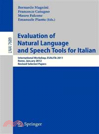 Evaluation of Natural Language and Speech Tool for Italian ― International Workshop, Evalita 2011, Rome, January 24-25, 2012, Revised Selected Papers