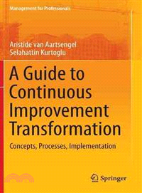 A Guide to Continuous Improvement Transformation ― Concepts, Processes, Implementation