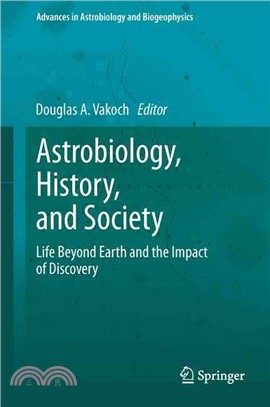 Astrobiology, History and Society — Life Beyond Earth and the Impact of Discovery